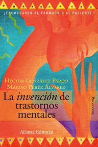 la-invencion-de-trastornos-mentales-escuchando-al-farmaco-o-al-paciente-9788420648668